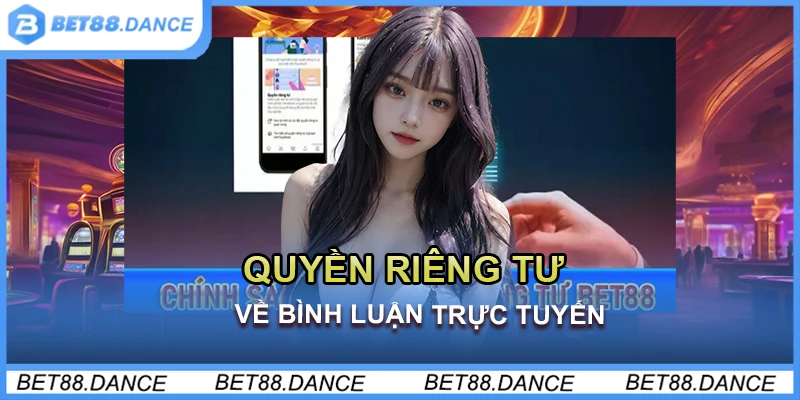 Quyền riêng tư về bình luận trực tuyến