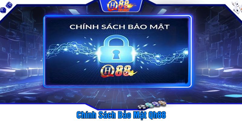 Chính Sách Bảo Mật Qh88 - Chúng Tôi Là Ai?