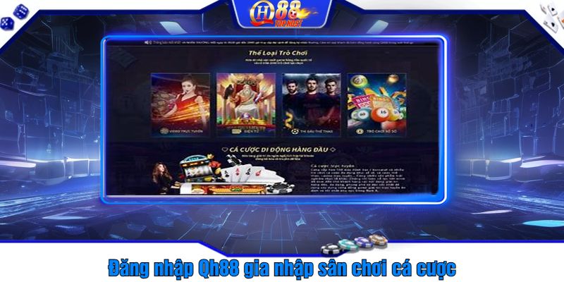 Đăng nhập Qh88 gia nhập sân chơi cá cược