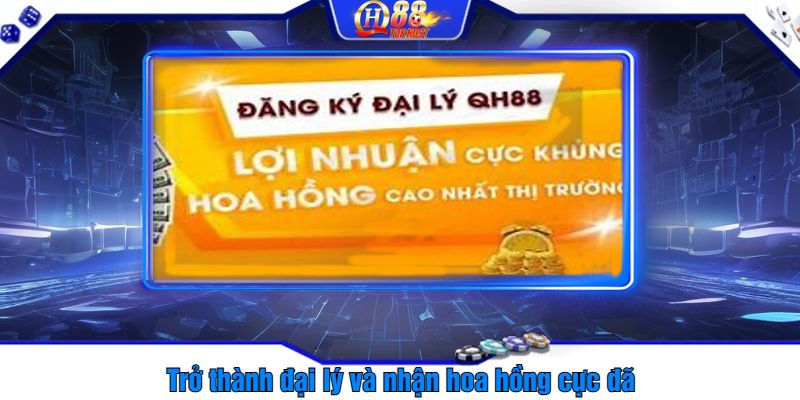 Trở thành đại lý và nhận hoa hồng cực đã